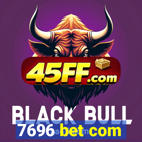 7696 bet com